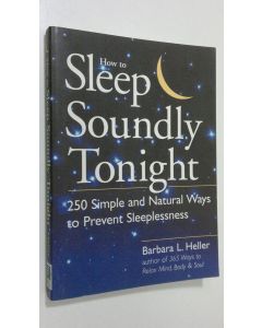 Kirjailijan Barbara L. Heller käytetty kirja How to Sleep Soundly Tonight