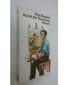 Kirjailijan Nina Bawden käytetty kirja Kunst der Täuschung : roman (UUDENVEROINEN)