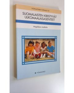 Kirjailijan Magdalena Jaakkola käytetty kirja Suomalaisten kiristyvät ulkomaalaisasenteet