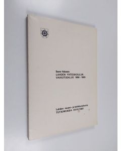 Kirjailijan Saara Hakaste käytetty kirja Lahden yhteiskoulun vaikutusalue 1896-1905