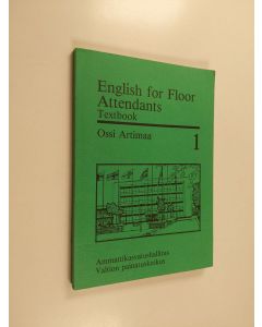 Kirjailijan Ossi Artimaa käytetty kirja English for floor attendants, 1 - Textbook