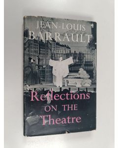 Kirjailijan Jean-Louis Barrault käytetty kirja Reflections on the theatre