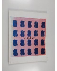 Kirjailijan Claude Viallat käytetty kirja Viallat, Claude, 22 2 - 26 4 1987, Sara Hildenin taidemuseo