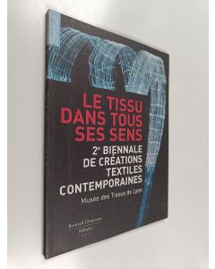 Kirjailijan Maria-Anne Privat-Savigny käytetty kirja Le Tissu dans tous ses sens - 2e biennale de textiles contemporains