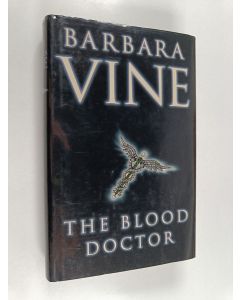 Kirjailijan Barbara Vine käytetty kirja The blood doctor