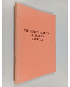 käytetty teos Yhteisten hetkien ja retkien lauluja