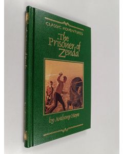 Kirjailijan Anthony Hope käytetty kirja The Prisoner of Zenda : Being the History of Three Months in the Life of an English Gentleman