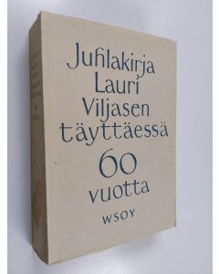 käytetty kirja Juhlakirja Lauri Viljasen täyttäessä 60 vuotta 6.9.1960