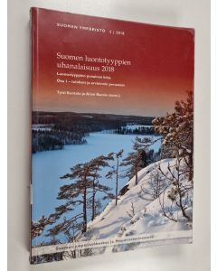 käytetty kirja Suomen luontotyyppien uhanalaisuus 2018 : Luontotyyppien punainen kirja, Osa I - Tulokset ja arvioinnin perusteet