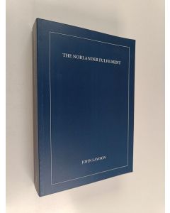 Kirjailijan John B. Lawson käytetty kirja The norlander fulfilment