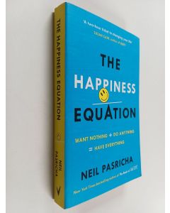 Kirjailijan Neil Pasricha käytetty kirja The Happiness Equation - Want Nothing + Do Anything = Have Everything