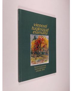 käytetty kirja Vienosti tuoksuvat elämältä : runoa ja proosaa Kanta-Hämeestä syksyllä 2005
