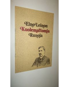 Kirjailijan Eino Leino käytetty kirja Eino Leinon kuolemattomia runoja : valikoima