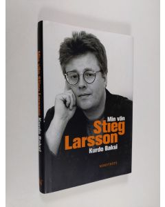 Kirjailijan Kurdo Baksi käytetty kirja Min vän Stieg Larsson