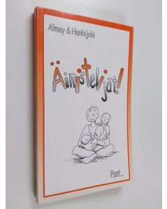 Kirjailijan Almay & Hanhijoki käytetty kirja Äimistelijät!