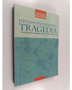 käytetty kirja Hyvinvointivaltion tragedia : keskustelua eurooppalaisesta hyvinvointivaltiosta