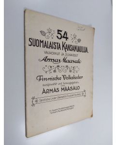 Kirjailijan Armas Maasalo käytetty teos 54 suomalaista kansanlaulua = 54 finnische Volkslieder 1