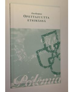 Kirjailijan Eira Korpinen käytetty kirja Opettajuutta etsimässä