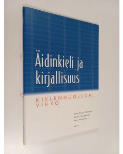 Kirjailijan Anne-Maria ym. Mikkola käytetty teos Äidinkieli ja kirjallisuus : Kielenhuollon vihko