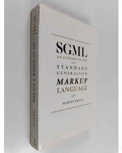 Kirjailijan Martin Bryan käytetty kirja SGML : an author's guide to the Standard Generalized Markup Language