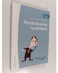 Kirjailijan Ingrid Ottersten käytetty kirja Användbarhet i praktiken : praktiska handgrepp, grundbegrepp och tankemodeller
