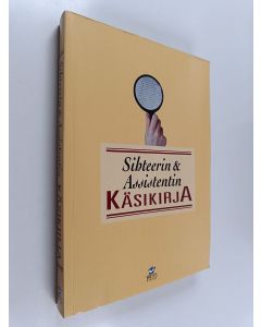 Kirjailijan Tuulikki Holopainen käytetty kirja Sihteerin & assistentin käsikirja 2006-2007