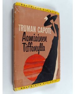 Kirjailijan Truman Capote käytetty kirja Aamiainen Tiffanylla