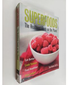 Kirjailijan Tonia Reinhard käytetty kirja Superfoods : the healthiest foods on the planet