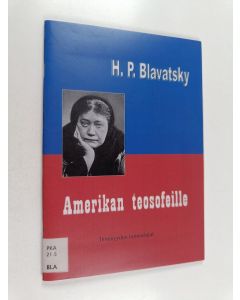Kirjailijan H.P Blavatsky käytetty teos Amerikan teosofeille