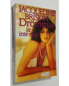 Kirjailijan Jacqueline Briskin käytetty kirja Drömmar är inte nog