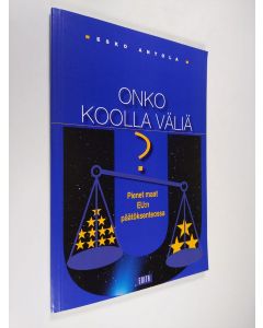 Kirjailijan Esko Antola käytetty kirja Onko koolla väliä : pienet maat EU:n päätöksenteossa