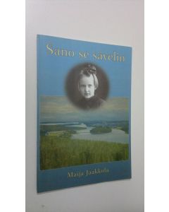 Kirjailijan Maija Jaakkola käytetty teos Sano se sävelin