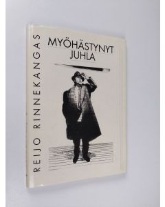 Kirjailijan Reijo Rinnekangas käytetty kirja Myöhästynyt juhla