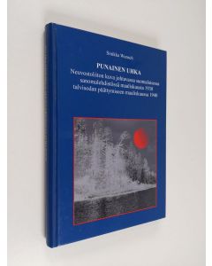 Kirjailijan Sinikka Wunsch käytetty kirja Punainen uhka : Neuvostoliiton kuva johtavassa suomalaisessa sanomalehdistössä maaliskuusta 1938 talvisodan päättymiseen maaliskuussa 1940
