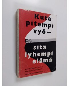 Tekijän Yrjö Similä  käytetty kirja Kuta pitempi vyö - sitä lyhyempi elämä : ajattelemisen aihetta ja neuvoja liikapainoisille