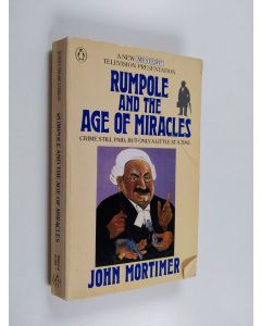 Kirjailijan John Mortimer käytetty kirja Rumpole and the Age of Miracles