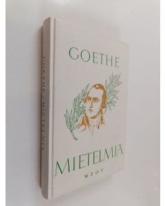 Kirjailijan Johann Wolfgang von Goethe käytetty kirja Mietelmiä