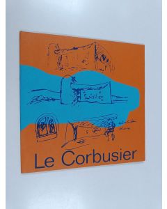 Kirjailijan Le Corbusier käytetty kirja Le Corbusier'n piirustuksia : näyttely 17.8.-10.9. 1979 Jugend-sali, Helsinki