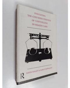 Kirjailijan Keith Tolley & Nancy Rowland käytetty kirja Evaluating the Cost-effectiveness of Counselling in Health Care