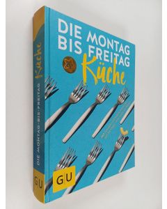 Kirjailijan Alessandra Redies & Maryna Zimdars käytetty kirja Die Montag-bis-Freitag-Küche - 260 schnelle und leckere Antworten auf die Frage: »Was koche ich heute?«