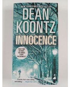 Kirjailijan Dean Koontz uusi kirja Innocence (with bonus short story Wilderness) - A Novel