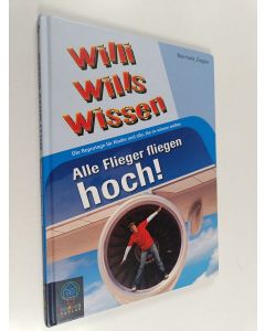 Kirjailijan Reinhold Ziegler käytetty kirja Alle Flieger fliegen hoch! : Willi wills wissen