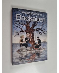 Kirjailijan Krister Mattsson käytetty kirja Backaiten