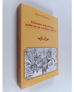 Kirjailijan Tauno Pärnänen käytetty kirja Elämän kohellusta sodassa ja rauhan aikana