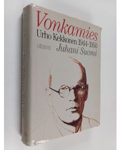 Kirjailijan Juhani Suomi käytetty kirja Urho Kekkonen 1944-1950, Vonkamies