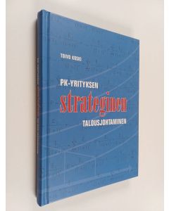 Kirjailijan Toivo Koski käytetty kirja Pk-yrityksen strateginen talousjohtaminen (+DVD)