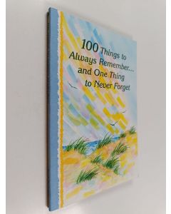 Kirjailijan Douglas Pagels & Alin Austin käytetty kirja 100 Things to Always Remember... and One Thing to Never Forget