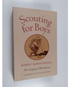 Kirjailijan Robert Stephenson Smyth Baden-Powell Baron Baden-Powell of Gilwell käytetty kirja Scouting for Boys - A Handbook for Instruction in Good Citizenship