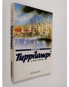 Kirjailijan Kalle Huttunen käytetty kirja Tuppilampi ja muita erätarinoita