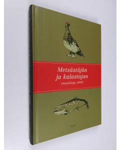 Kirjailijan Sulo Tiainen käytetty kirja Metsästäjän ja kalastajan vuosikirja 2008